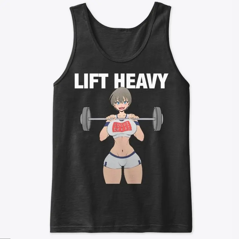 LIFT HEAVY: UZAKI